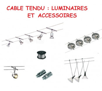 Câble tendu, tube et rail TBT 12V : luminaires et accessoires